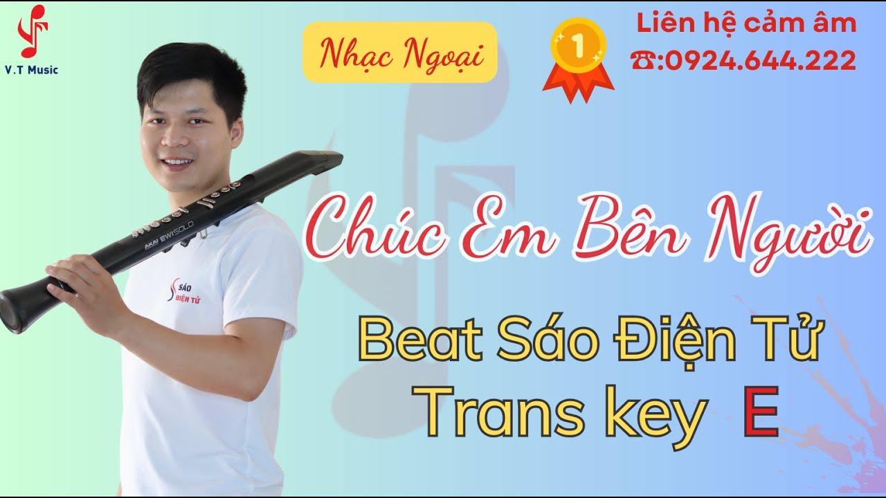 Chúc Em Bên Người - Key E - Cảm âm Sáo Điện Tử Việt Trang Music