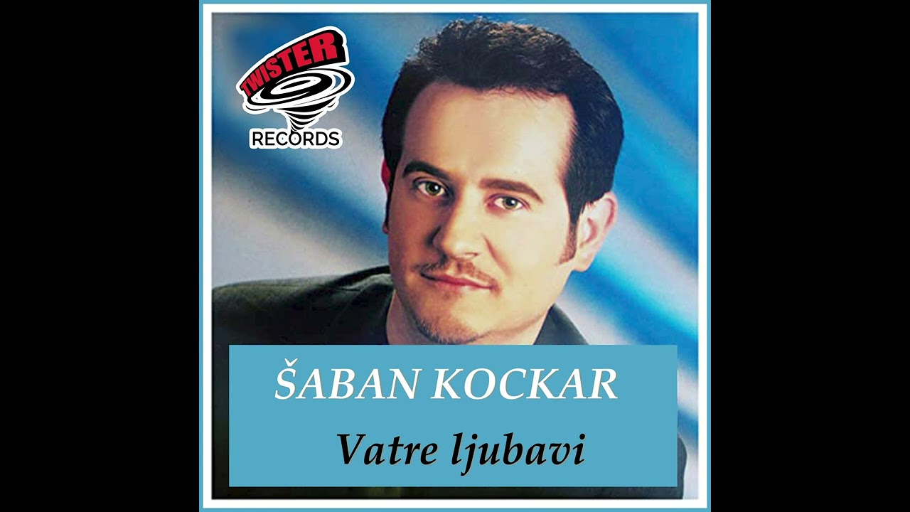 ŠABAN KOCKAR - Vatre ljubavi