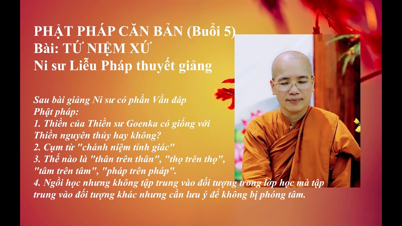 Phật pháp căn bản (Buổi 5) - TỨ NIỆM XỨ - Ni sư Liễu Pháp thuyết giảng