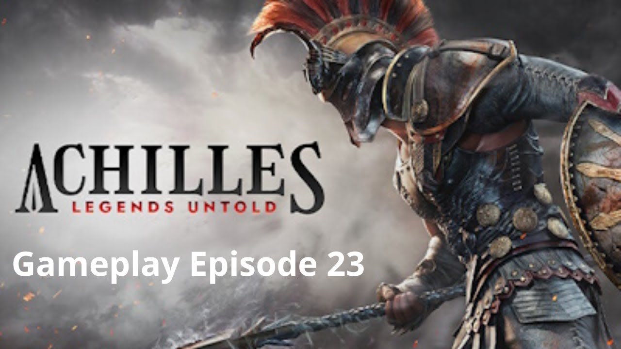 Achilles Legends Untold Gameplay Episode 23