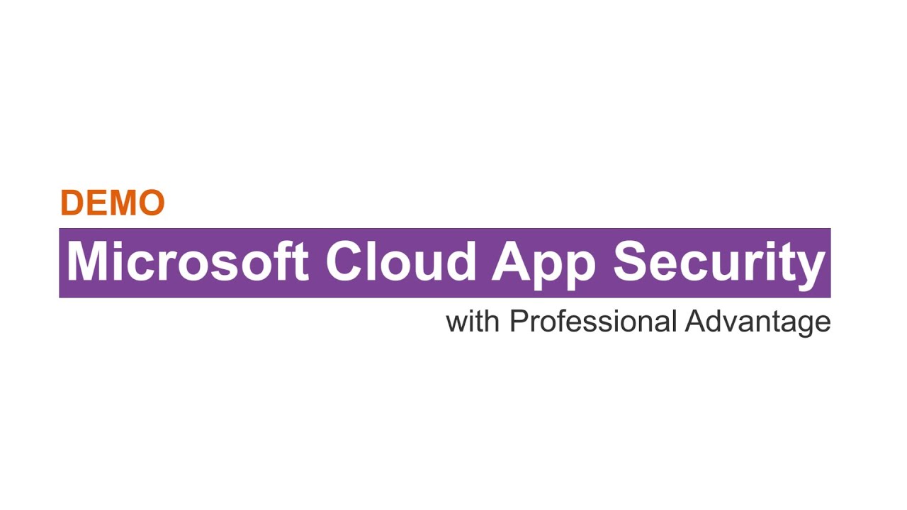 Microsoft Cloud App Security Demo
