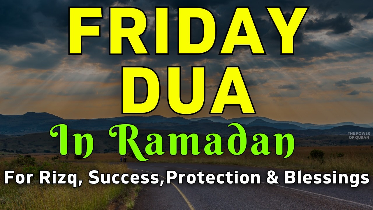 MOST POWERFUL FRIDAY RAMADAN DUA | 🤲 Forgiveness, Wealth, Barakah & Divine Protection