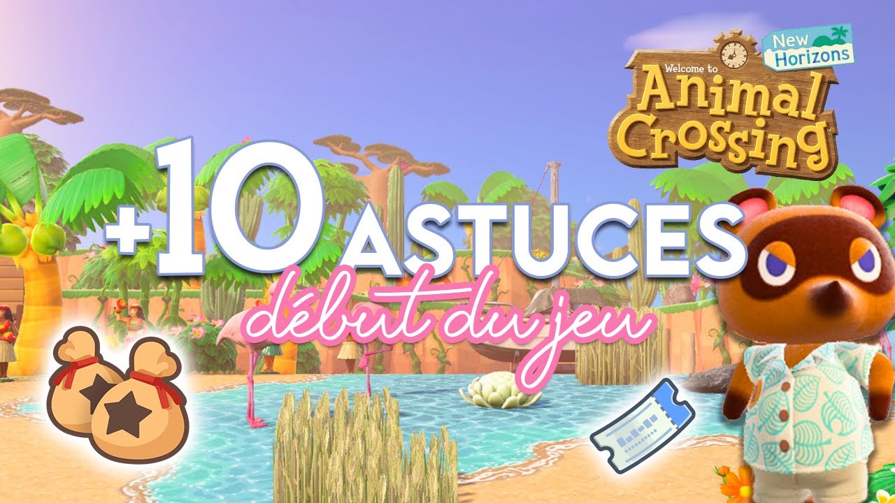 +10 ASTUCES POUR LE DÉBUT DU JEU 🌴 - ANIMAL CROSSING NEW HORIZONS