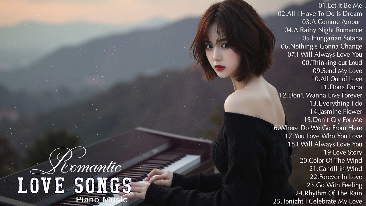 100 Best Romantic Classic Piano Love Songs Of All Time - Relaxing Piano Instrumental Love Songs Ever