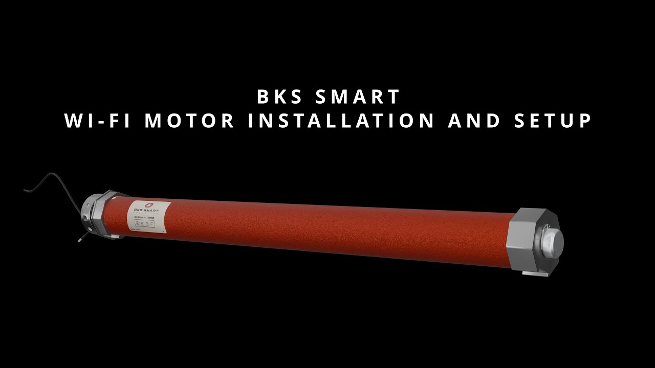 BKS SMART WI FI MOTOR INSTALLATION AND SETUP