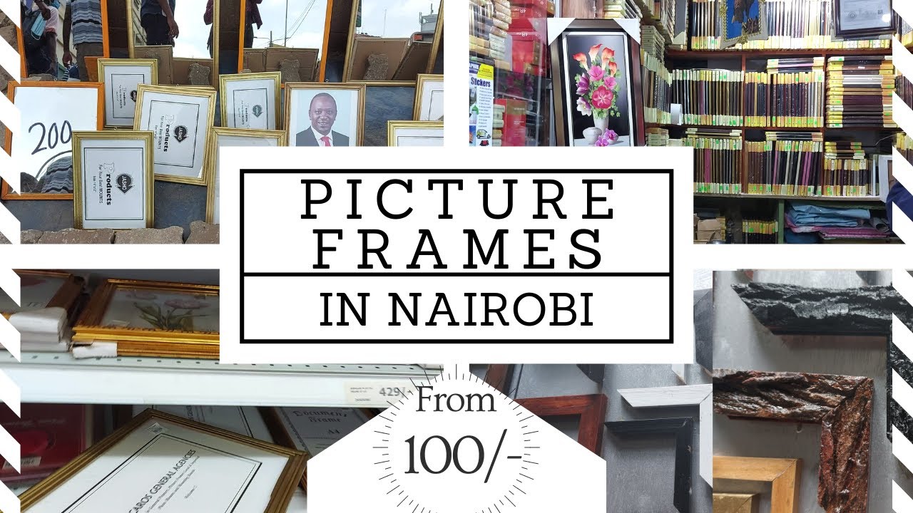 WHERE TO GET PICTURE FRAMES IN NAIROBI || HOME DECOR IDEAS KENYA || HOME DECOR SHOPPING IN NAIROBI