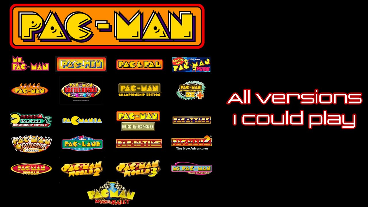 Pac Man All The Versions I Could Play - Lets Play