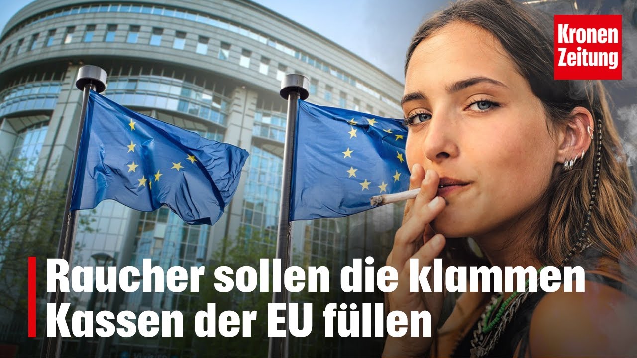 Raucher sollen die klammen Kassen der EU füllen | krone.tv NEWS
