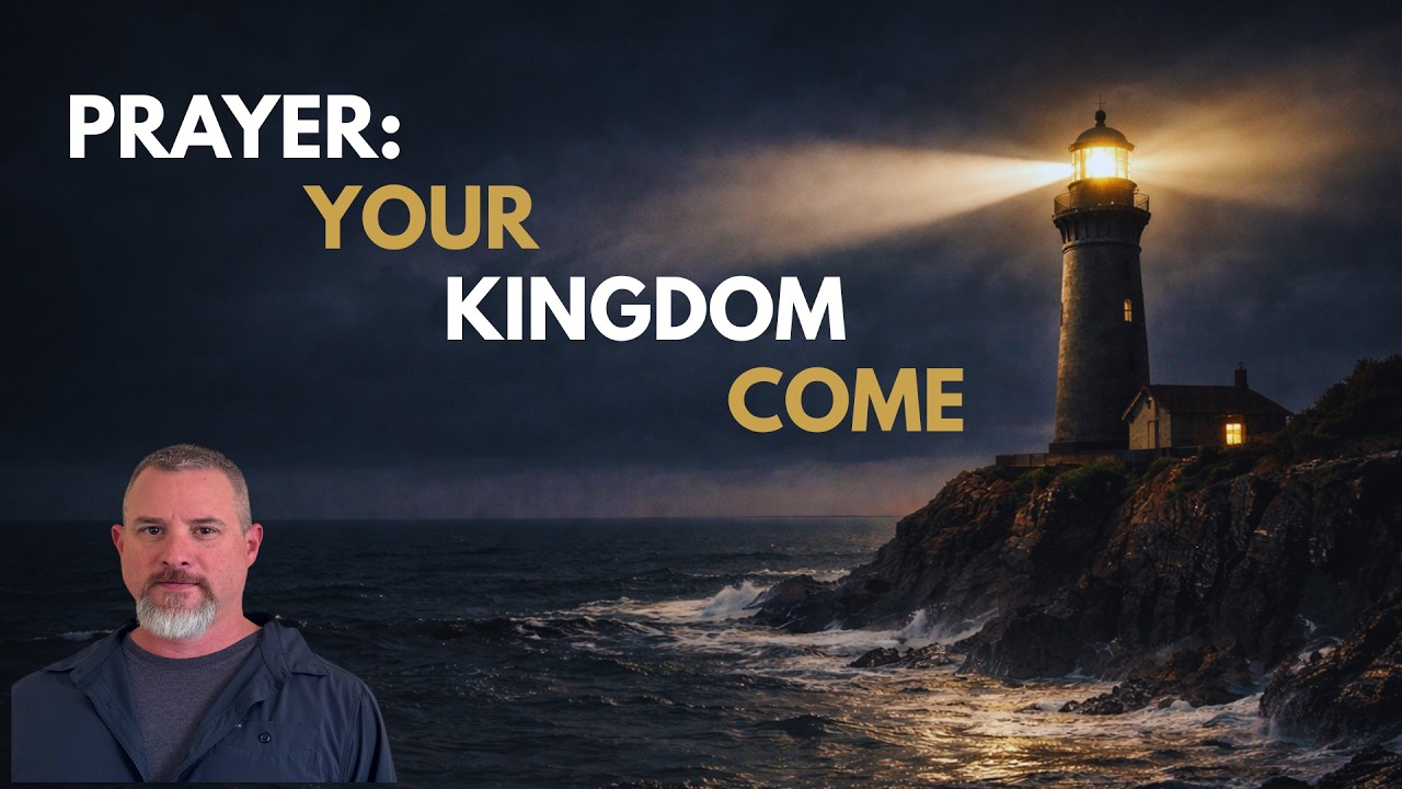 Prayer: Your Kingdom Come (3rd Episode breaking down the Lord's Prayer)