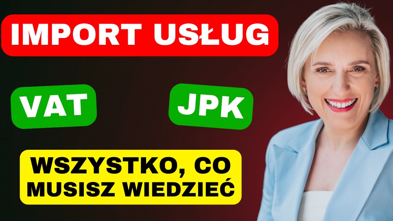 Import usług &ndash; jak prawidłowo rozliczyć VAT i JPK?
