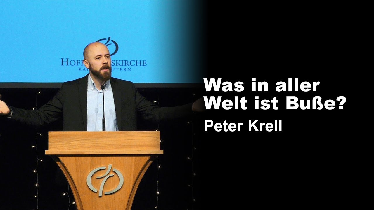 Was in aller Welt ist Buße? - Gottes Kraft Raum geben | Peter Krell
