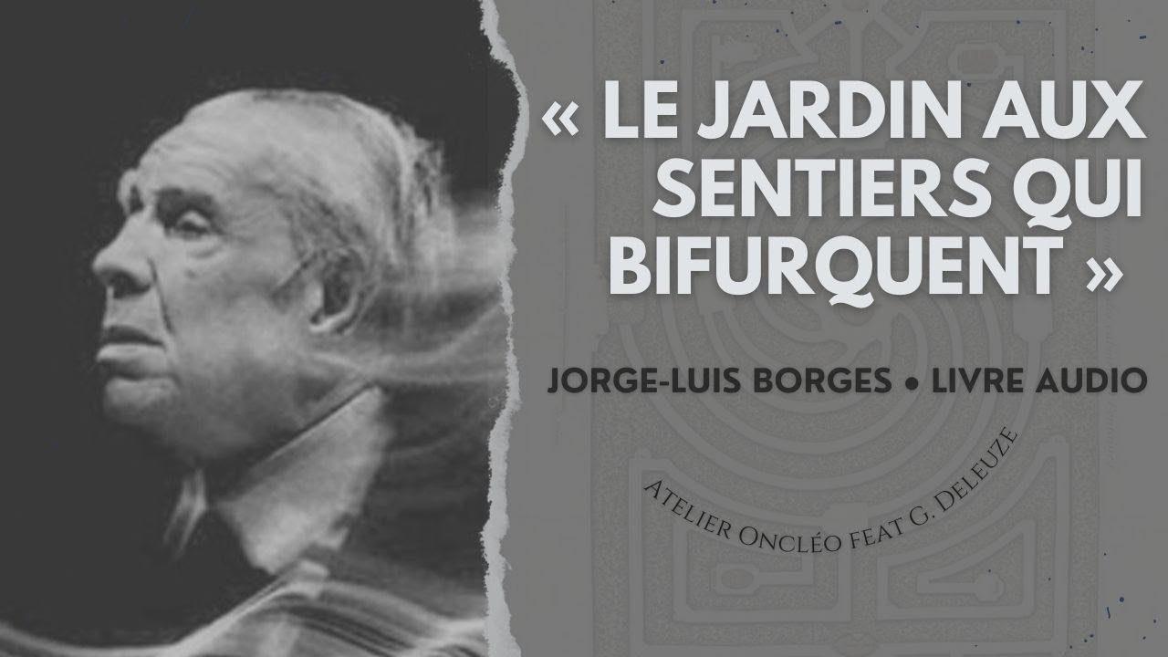 Borges • « Le Jardin aux sentiers qui bifurquent » • Livre Audio #LAPNJD