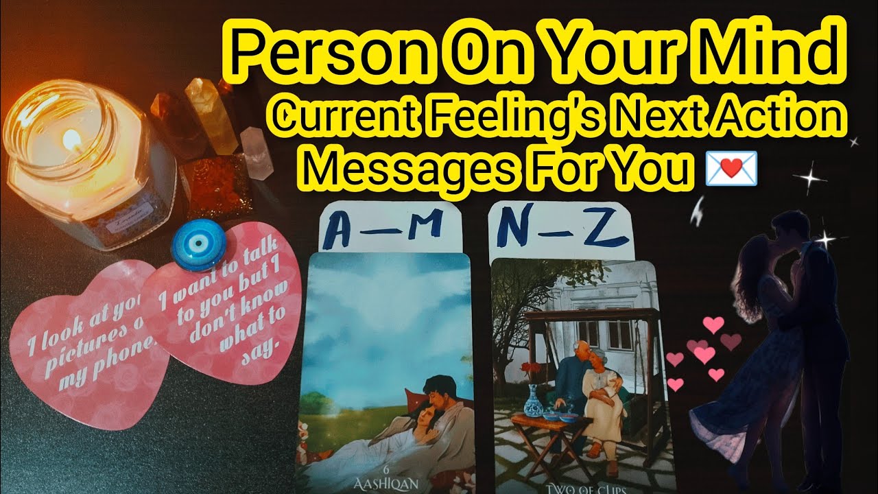 Person On Your Mind👩‍❤️‍💋‍👨 Current Feelings Next Move+ Messages Hindi Tarot Timeless