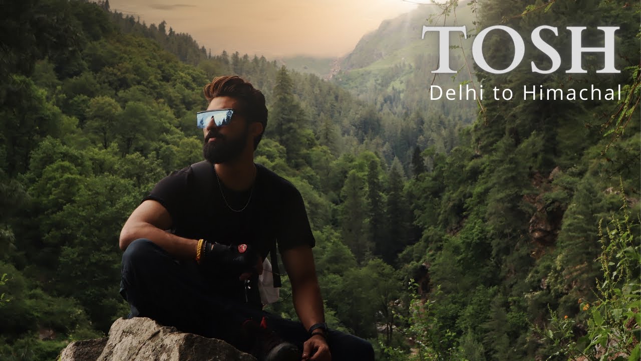 Delhi to Tosh I Himachal Pradesh I A complete tosh itinerary I Best place in Parvati valley Kabiraaa