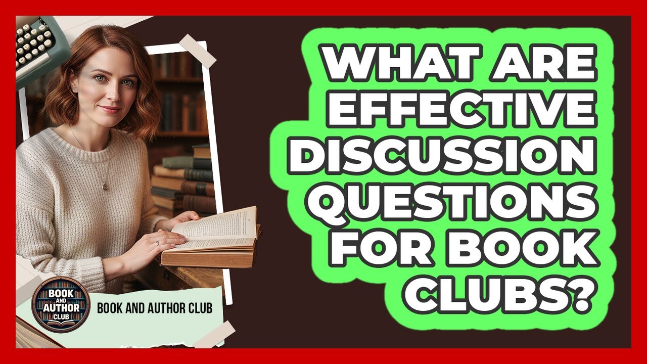 What Are Effective Discussion Questions For Book Clubs? - Book and Author Club