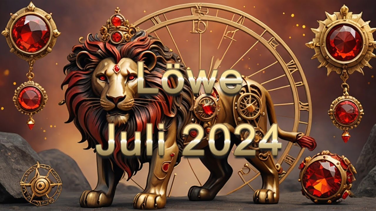 Löwe Juli 2024 / Hilfe im Beruf und Aufblühen in der Liebe