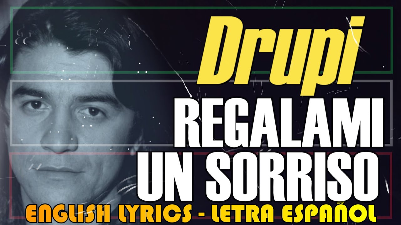 REGALAMI UN SORRISO - Drupi 1984 (Letra Español, English Lyrics, Testo italiano)