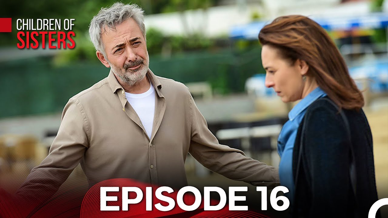 Children of Sisters Episode 16