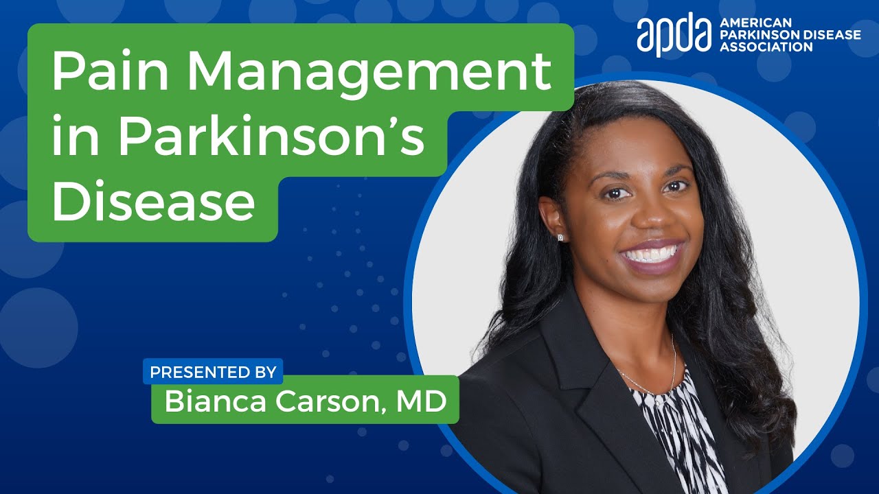 Pain Management in Parkinson’s Disease | APDA Virtual Parkinson's Conference