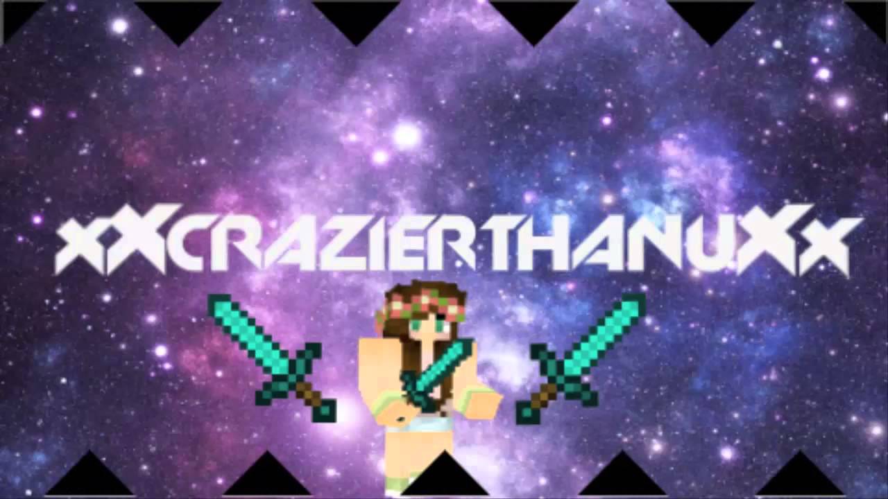 xXcrazierthanuXx Intro of Galaxies [BC_Sn1per Archive]