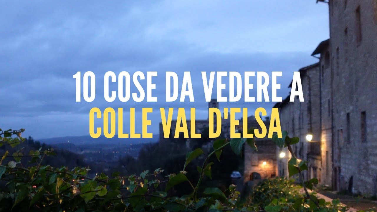 10 COSE DA VEDERE A COLLE VAL D'ELSA (SI )-Tuscany.  CAMPER TOUR TOSCANA 4'episodio