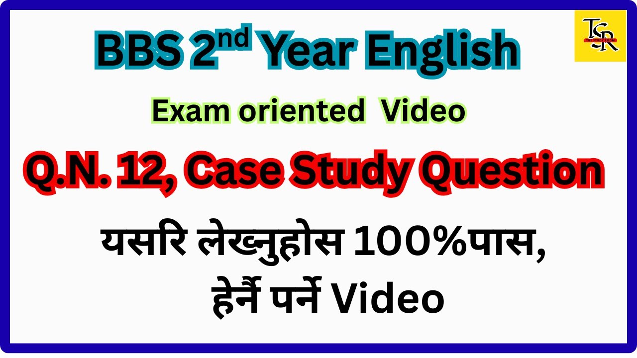 Case study question (Q.N. 12) - BBS 2nd year English || Exam oriented video, answer writing tips