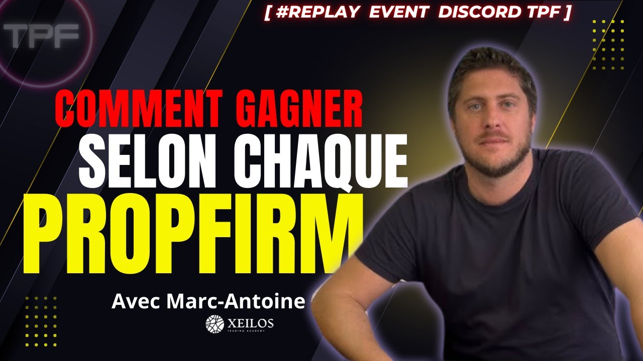 Comment Adapter Votre Stratégie à Chaque Prop Firm : Analyse Comparée avec Marc-Antoine (Xeilos)
