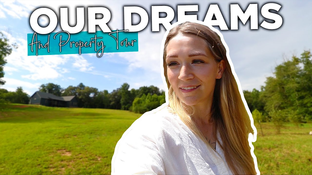 OUR DREAMS FOR OUR LAND | PROPERTY TOUR