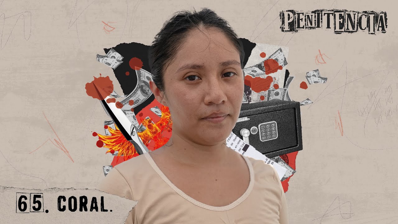 Era ingobernable, ataqué a mi víctima con ácido | Coral #Penitencia 65 #podcast #México #entrevista