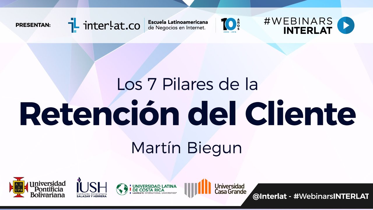 Los 7 Pilares de la Retencion del Cliente - #WebinarsInterlat