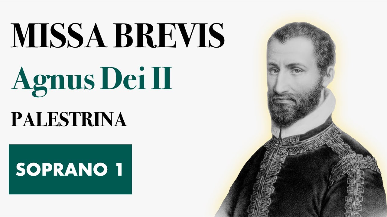 Soprano 1 - AGNUS DEI 2 - Missa brevis (Palestrina)