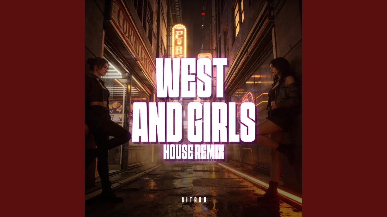 West and Girls (House Remix)