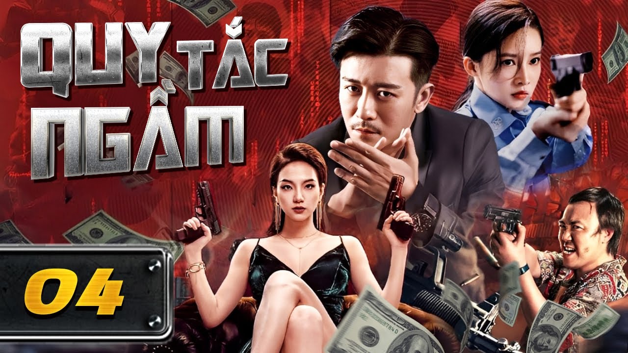 QUY TẮC NGẦM - Tập 04 [Thuyết Minh] | Phim Hành Động Phá Án Trung Quốc Hay Nhất | Hội Quán Phim