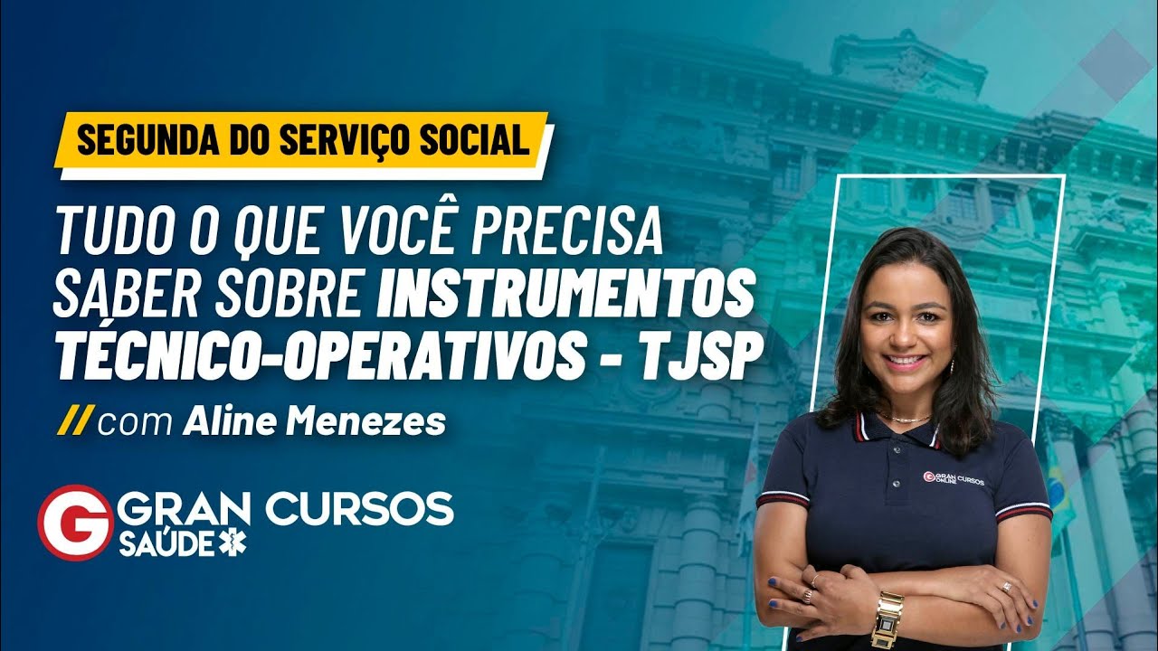 Segunda do Serviço Social TJSP - Tudo o que você precisa saber sobre instrumentos técnico-operativos