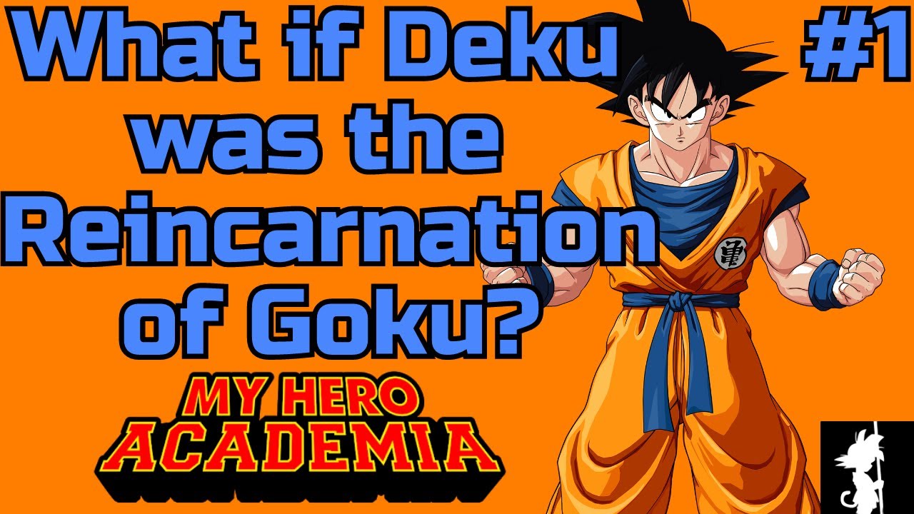 What if Deku was the Reincarnation of Goku?(Part 1)