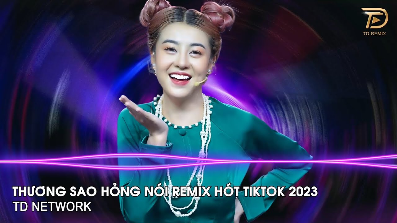 Thương Sao Hỏng Nói Remix Hana Cẩm Tiên (TD Mix) ~ Má Bắt Em Đi Lấy Chồng Remix Hót Trend Tiktok