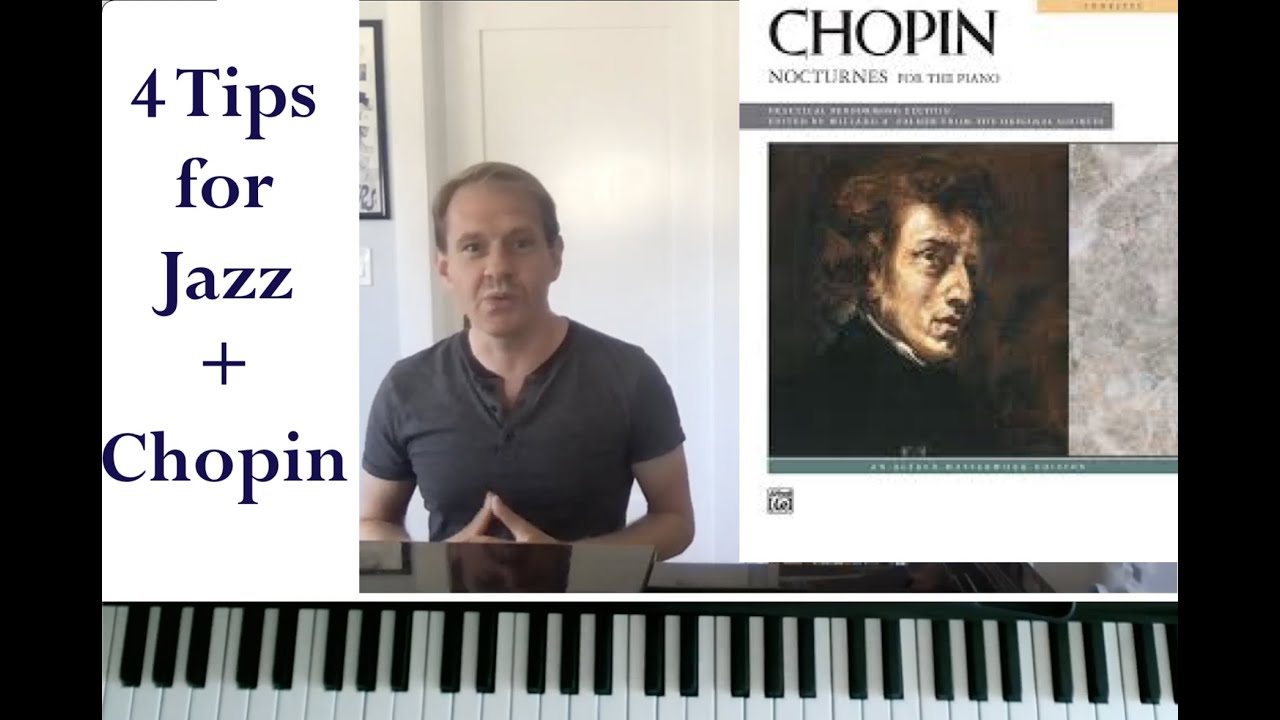 4 Tips for Playing Jazz Standards in the Style of Chopin Nocturnes
