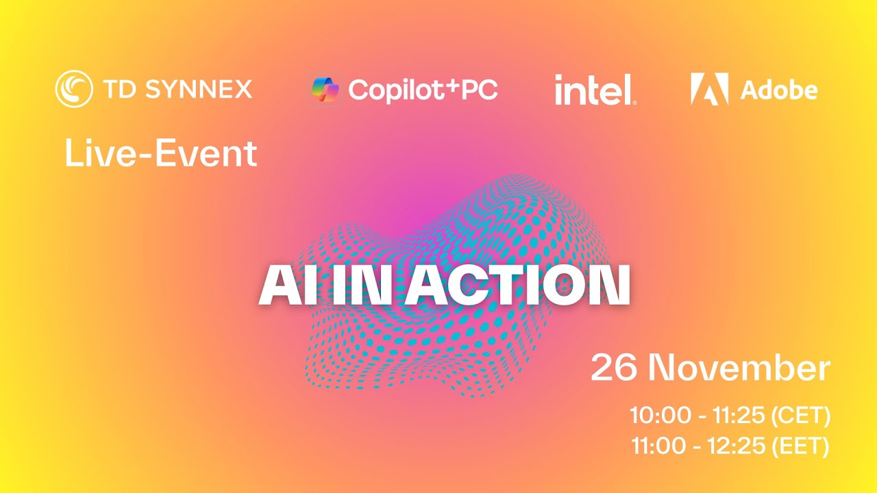 TD SYNNEX  - AI in Action live Event together with Copilot+ PC, Adobe & Intel