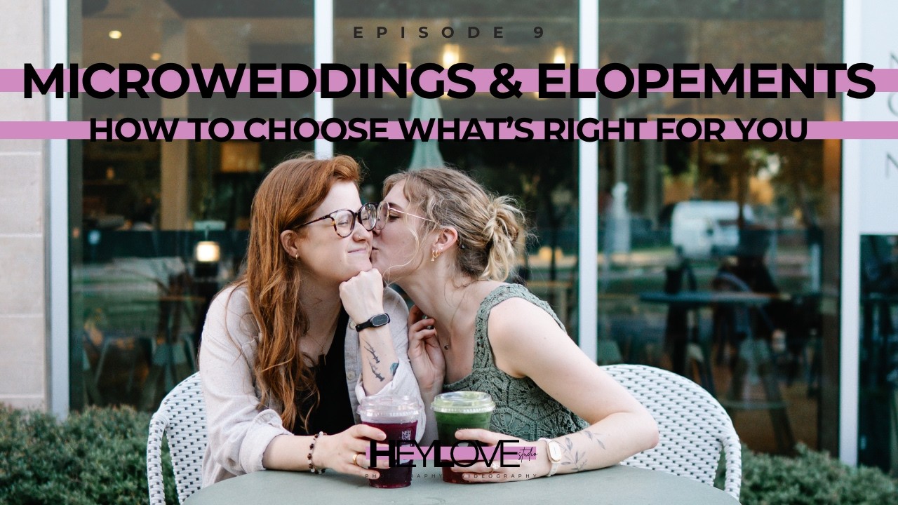Microweddings & Elopements: How to Choose What’s Right For You