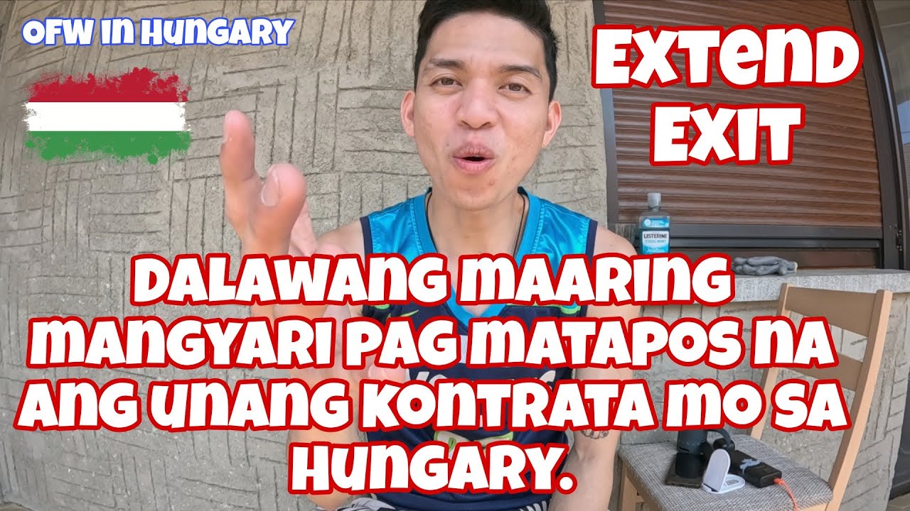 Dalawang maaring mangyari pag matapos na ang unang kontrata mo sa Hungary. 🇭🇺🇵🇭