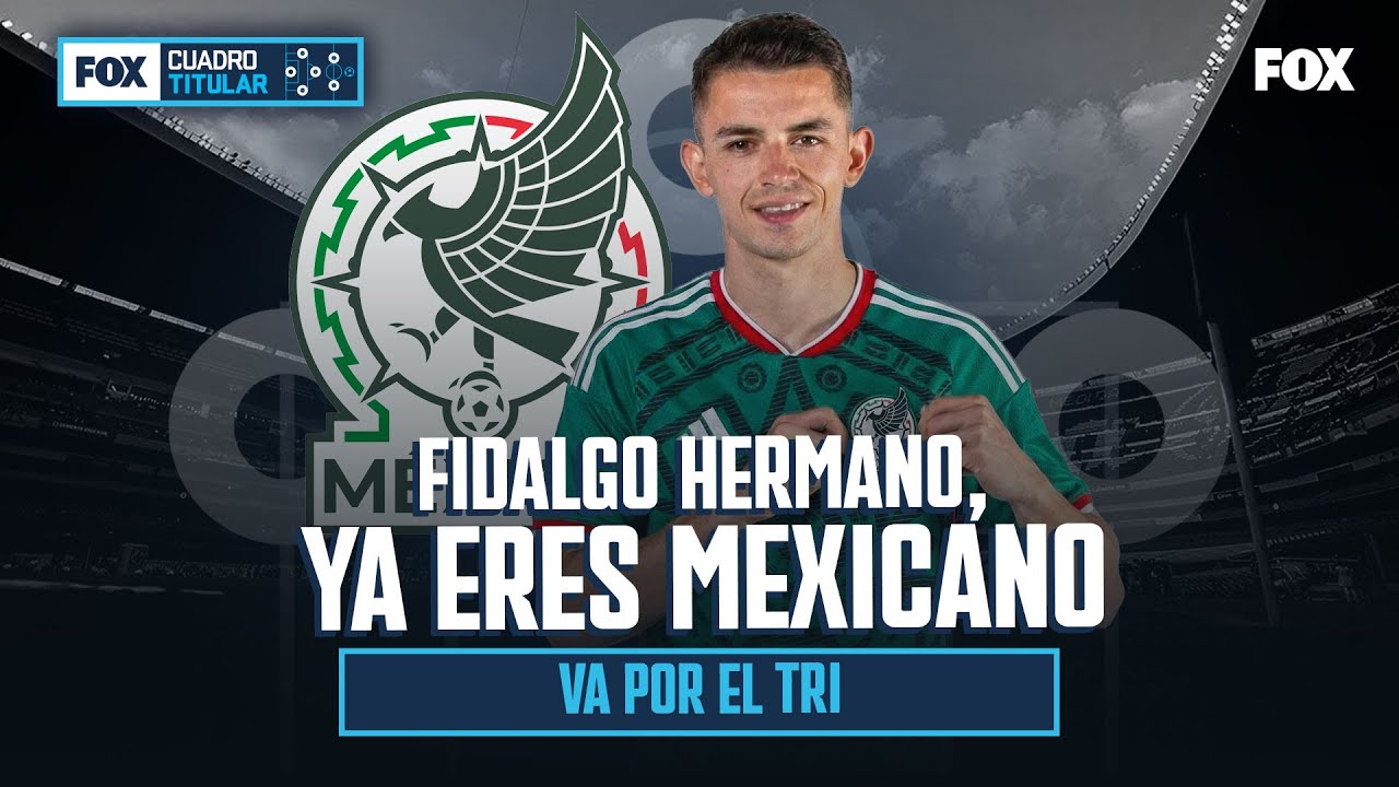 ÁLVARO FIDALGO QUIERE JUGAR EN LA SELECCIÓN MEXICANA | 