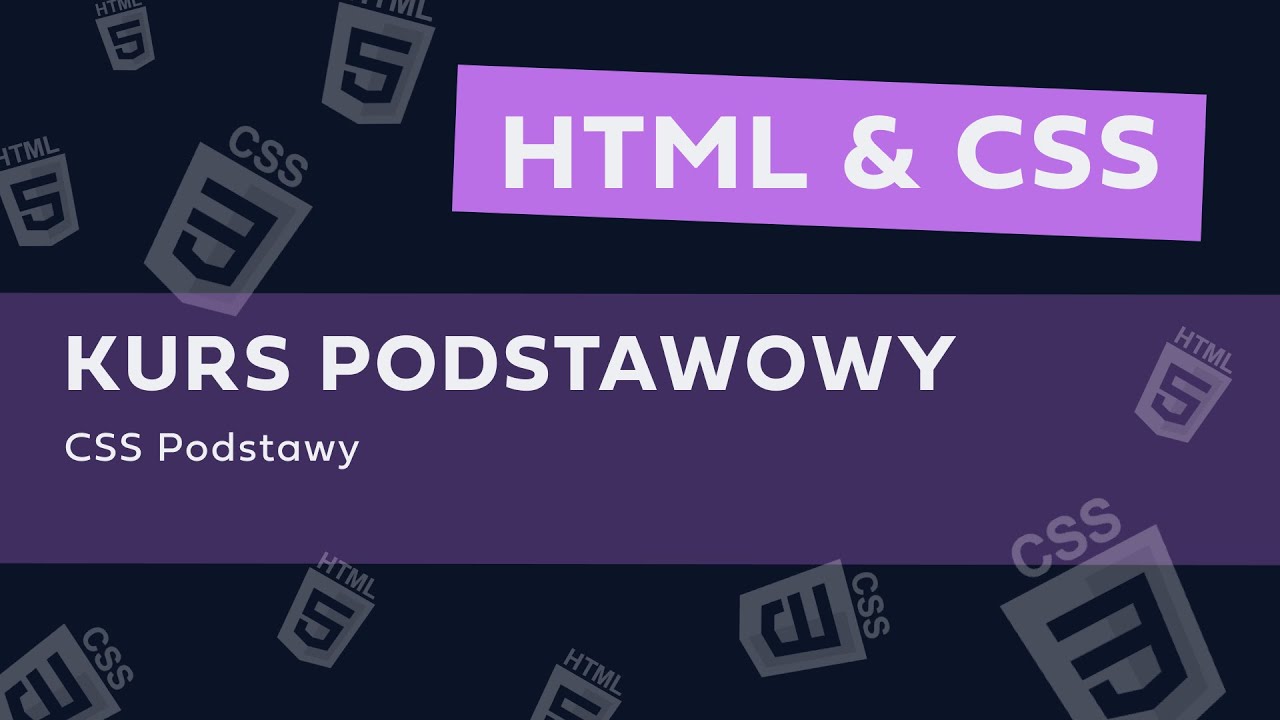 KURS HTML I CSS OD PODSTAW - CSS Podstawy
