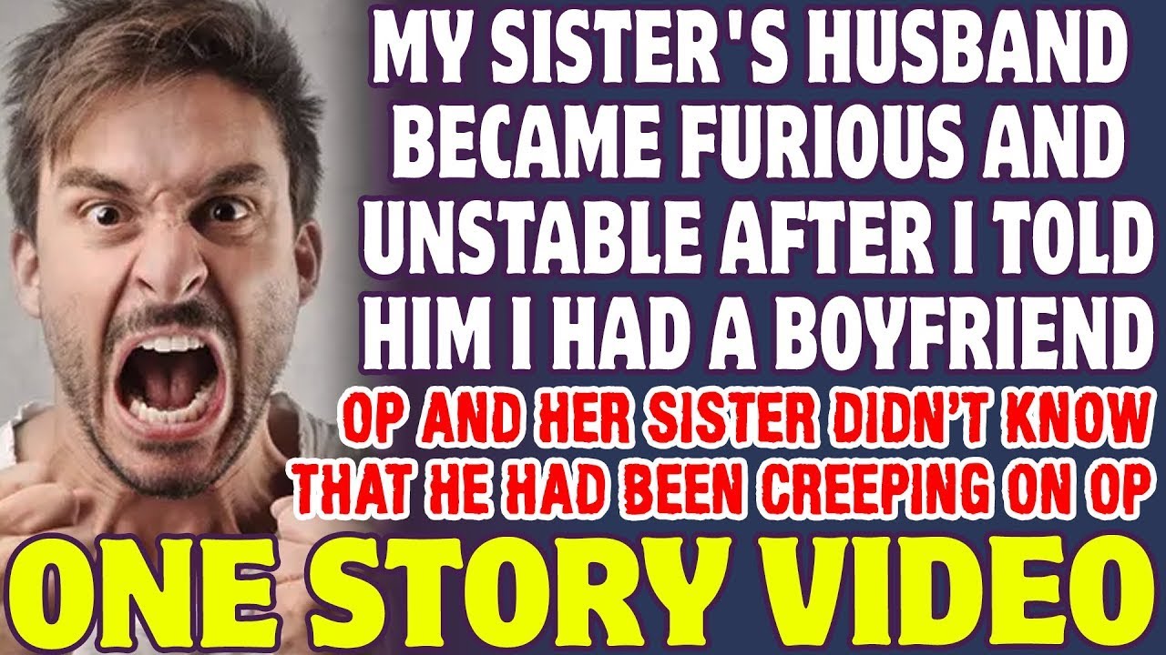 Sister's Husband Went Crazy When I Told Him I Had A Boyfriend - Reddit Stories