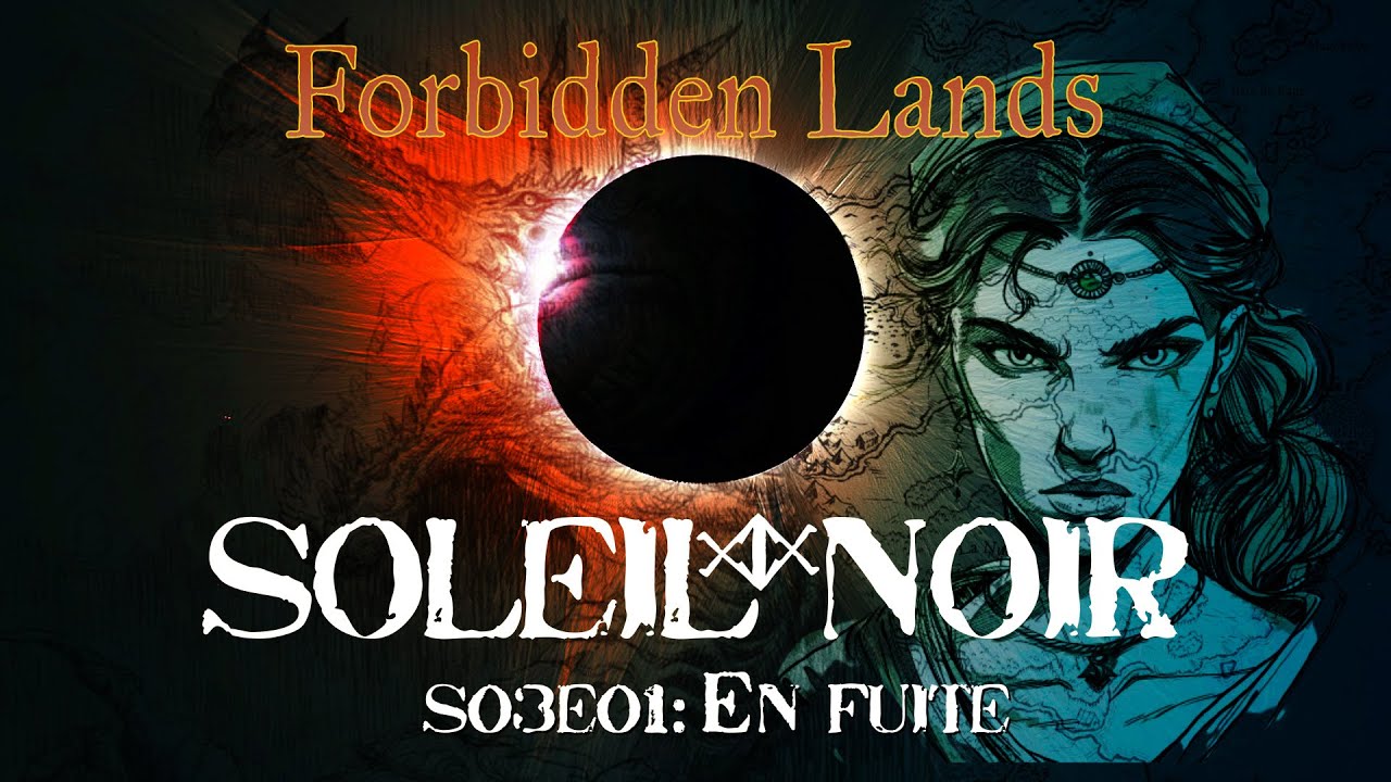 FORBIDDEN LANDS - SOLEIL NOIR - S03E01: En fuite