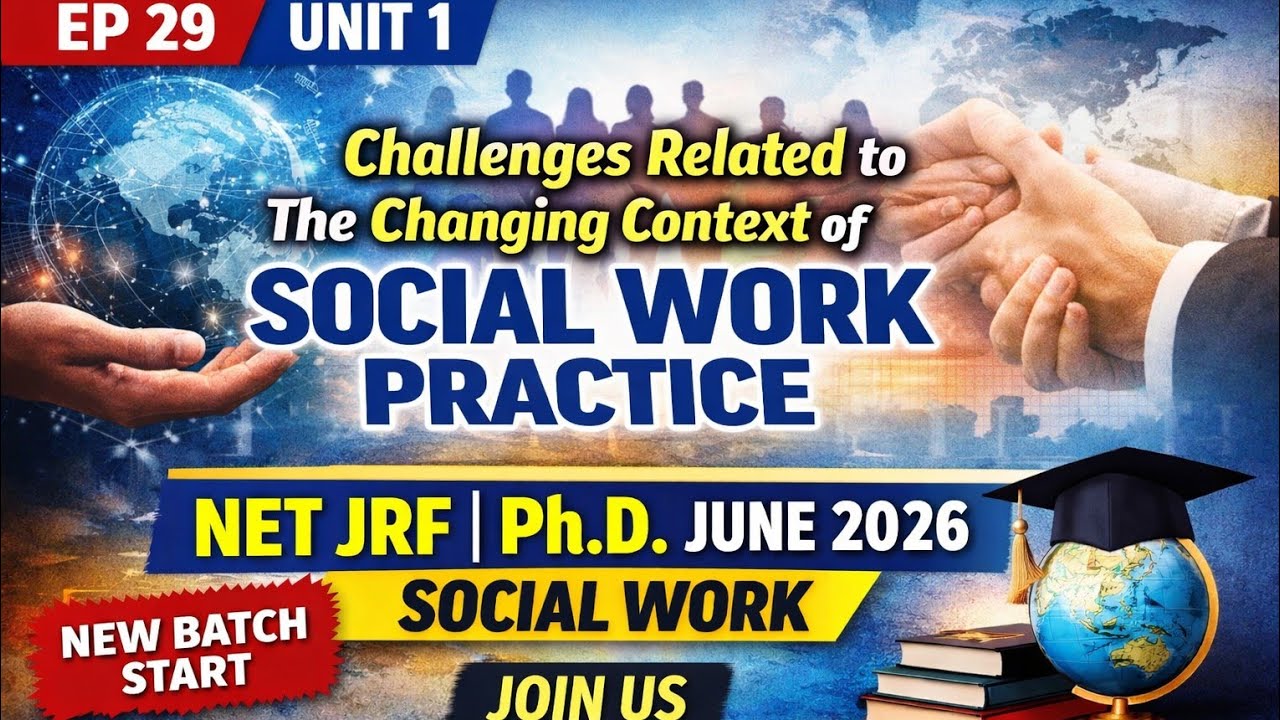 EP 29 DT 17/2/26 NET JRF JUNE 2026 SOCIAL WORK  THE CHANGING OF SOCIAL WORK PRACTICE CHALLENGES REL