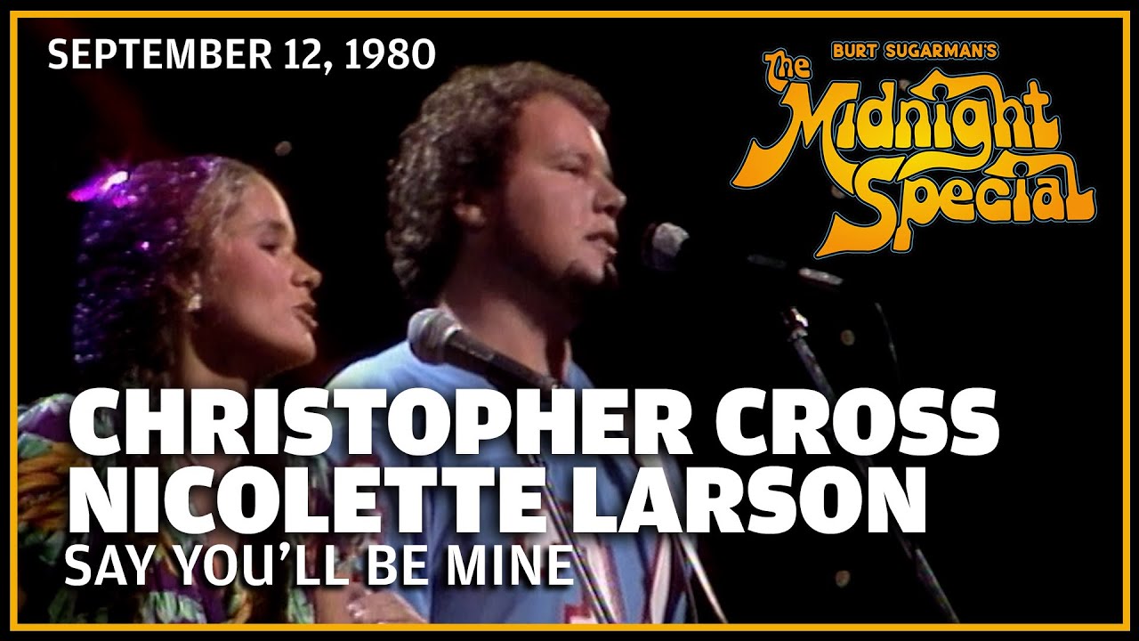 Say You'll Be Mine - Christopher Cross & Nicolette Larson | The Midnight Special   9 12 80