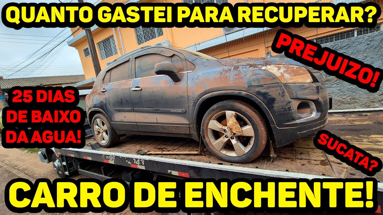 QUANTO CUSTA RECUPERAR UM CARRO DE ENCHENTE? | TRACKER | 25 DIAS DE BAIXO DA AGUA | EPISÓDIO FINAL
