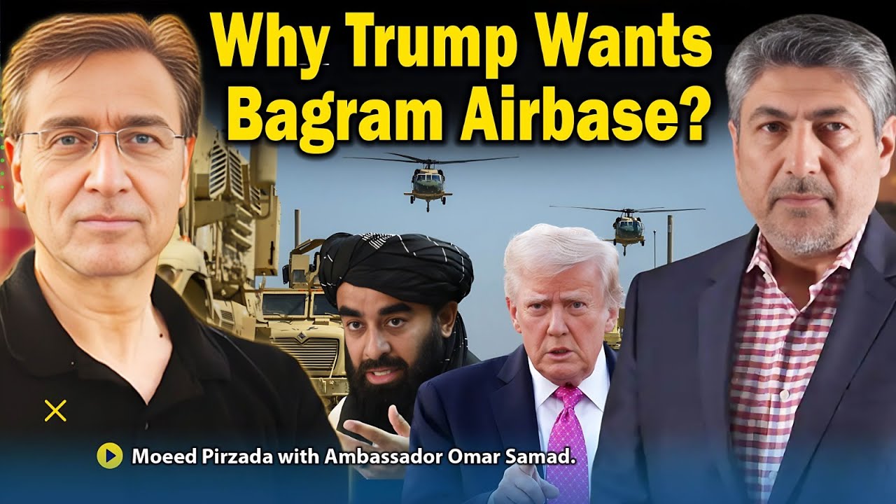 Why Trump Wants Bagram Airbase? Moeed Pirzada with Ambassador Omar Samad.