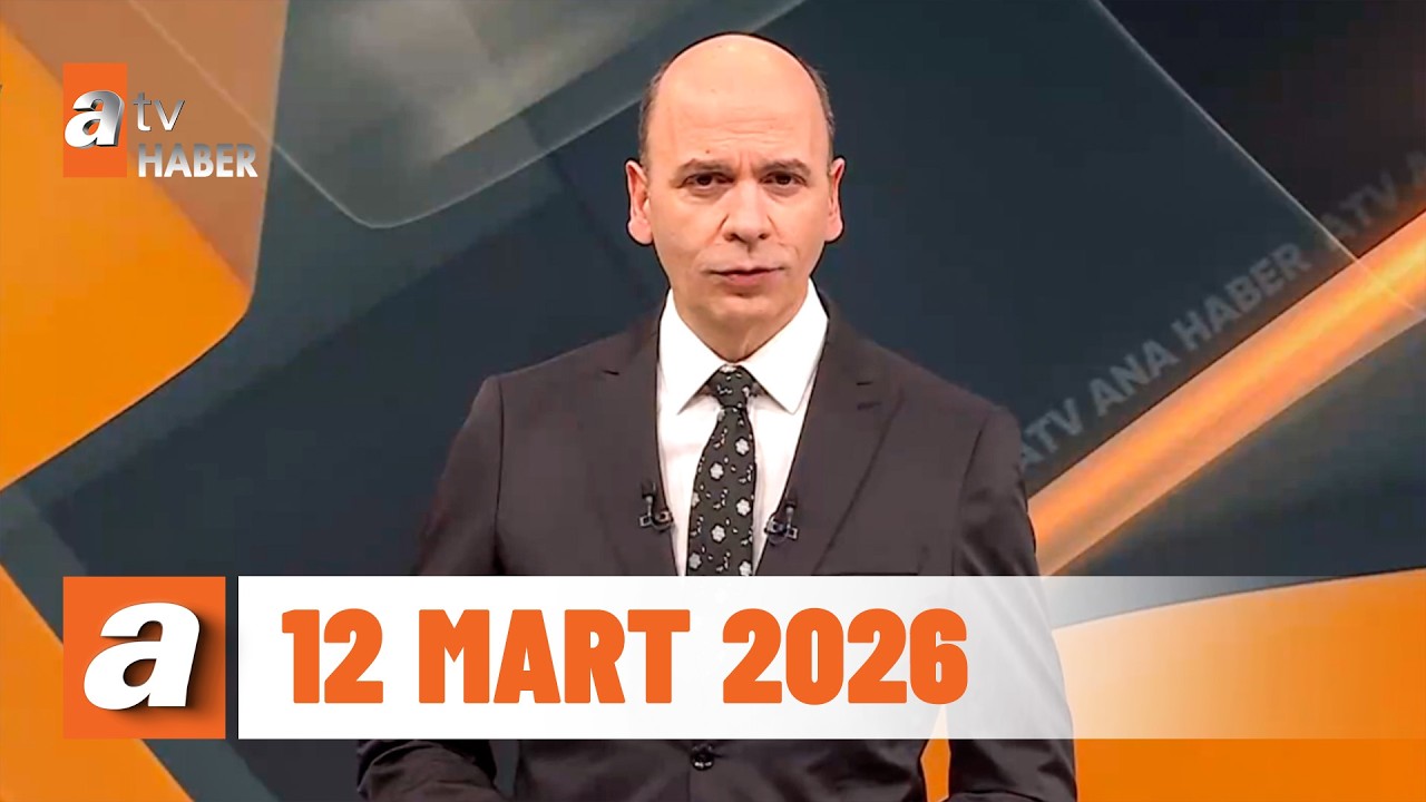 atv Ana Haber | 12 Mart 2026
