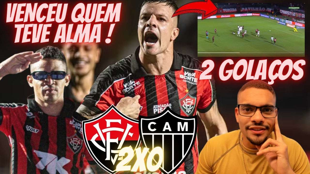 🦁🔥VITÓRIA 2X0 ATLÉTICO MINEIRO  - 2 GOLAÇOS, UM DE ERICK E UM DE RENATO KAYZER !
